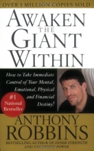 Cover art for Awaken the Giant Within : How to Take Immediate Control of Your Mental, Emotional, Physical and Financial Destiny!