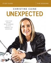 Cover art for Unexpected Bible Study Guide: Leave Fear Behind, Move Forward in Faith, Embrace the Adventure