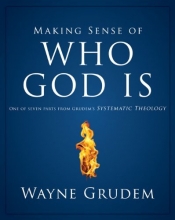 Cover art for Making Sense of Who God Is: One of Seven Parts from Grudem's Systematic Theology (Making Sense of Series)