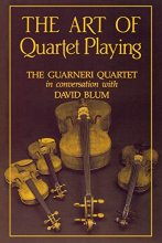 Cover art for The Art of Quartet Playing: The Guarneri Quartet in Conversation with David Blum (Cornell Paperbacks)