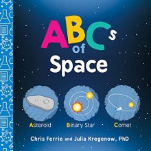 Cover art for ABCs of Space: Explore Astronomy, Space, and our Solar System with this Essential STEM Board Book for Kids (Science Gifts for Kids) (Baby University)