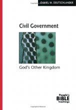 Cover art for Civil Government: God's Other Kingdom (The People's Bible Teachings)