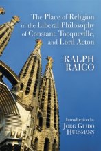 Cover art for The Place of Religion in the Liberal Philosophy of Constant, Tocqueville, and Lord Acton