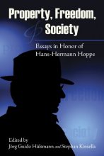 Cover art for Property, Freedom and Society: Essays in Honor of Hans-Hermann Hoppe