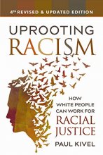 Cover art for Uprooting Racism - 4th Edition: How White People Can Work for Racial Justice
