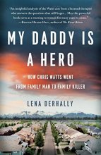 Cover art for My Daddy is a Hero: How Chris Watts Went from Family Man to Family Killer