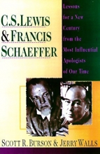 Cover art for C. S. Lewis & Francis Schaeffer: Lessons for a New Century from the Most Influential Apologists of Our Time