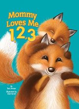 Cover art for Mommy Loves Me 1, 2, 3 - Children's Padded Board Book - A Counting Book - Educational
