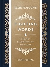 Cover art for Fighting Words Devotional: 100 Days of Speaking Truth into the Darkness