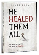 Cover art for ⚕️ He Healed Them All ✝️ 40 Days of Promise, 40 Days of Miracles 🙏 Devotional 📖