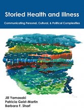 Cover art for Storied Health and Illness: Communicating Personal, Cultural, and Political Complexities