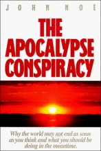 Cover art for The Apocalypse Conspiracy: Why the World May Not End As Soon As You Think and What You Should Be Doing in the Meantime