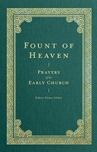Cover art for Fount of Heaven: Prayers of the Early Church (Prayers of the Church)