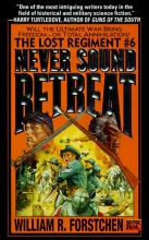 Cover art for Never Sound Retreat (The Lost Regiment #6)