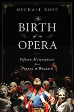 Cover art for The Birth of an Opera: Fifteen Masterpieces from Poppea to Wozzeck