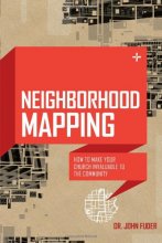 Cover art for Neighborhood Mapping: How to Make Your Church Invaluable to the Community