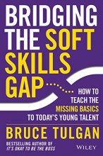 Cover art for Bridging the Soft Skills Gap: How to Teach the Missing Basics to Todays Young Talent