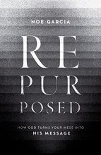 Cover art for Repurposed: How God Turns Your Mess into His Message