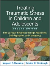Cover art for Treating Traumatic Stress in Children and Adolescents: How to Foster Resilience through Attachment, Self-Regulation, and Competency
