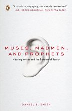 Cover art for Muses, Madmen, and Prophets: Hearing Voices and the Borders of Sanity
