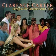 Cover art for Have You Met Clarence Carter Yet