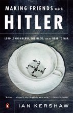 Cover art for Making Friends with Hitler: Lord Londonderry, the Nazis, and the Road to War