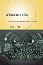 Cover art for Subterranean Cities: The World beneath Paris and London, 1800–1945