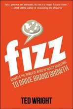 Cover art for Fizz: Harness the Power of Word of Mouth Marketing to Drive Brand Growth