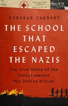 Cover art for The School that Escaped the Nazis: The True Story of the Schoolteacher Who Defied Hitler