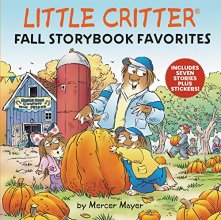 Cover art for Little Critter Fall Storybook Favorites: Includes 7 Stories Plus Stickers!