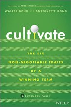 Cover art for Cultivate: The Six Non-Negotiable Traits of a Winning Team