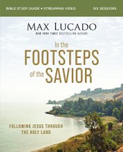 Cover art for In the Footsteps of the Savior Bible Study Guide plus Streaming Video: Following Jesus Through the Holy Land