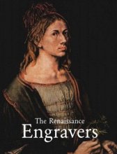 Cover art for The Renaissance Engravers 15th-16th Century: Engravings, Etchings and Woodcuts