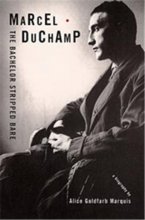 Cover art for Marcel Duchamp: The Bachelor Stripped Bare: A Biography