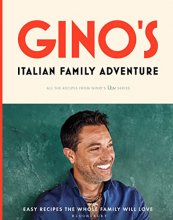 Cover art for Gino’s Italian Family Adventure: All of the Recipes from the New ITV Series