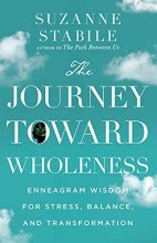 Cover art for The Journey Toward Wholeness: Enneagram Wisdom for Stress, Balance, and Transformation