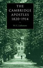Cover art for The Cambridge Apostles, 1820–1914: Liberalism, Imagination, and Friendship in British Intellectual and Professional Life