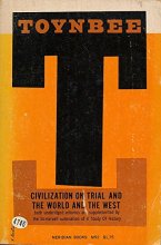Cover art for Civilization on Trial and the World and the West: Both Unabridged Volumes are Supplemented by the Somervell Summation of A Study of History