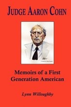 Cover art for Judge Aaron Cohn: Memoirs of a First Generation American