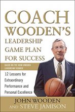 Cover art for Coach Wooden's Leadership Game Plan for Success: 12 Lessons for Extraordinary Performance and Personal Excellence