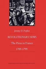 Cover art for Revolutionary News: The Press in France, 1789–1799 (Bicentennial Reflections on the French Revolution)