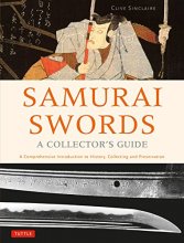 Cover art for Samurai Swords - A Collector's Guide: A Comprehensive Introduction to History, Collecting and Preservation - of the Japanese Sword