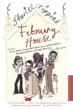 Cover art for February House: The Story of W. H. Auden, Carson McCullers, Jane and Paul Bowles, Benjamin Britten, and Gypsy Rose Lee, Under One Roof in Brooklyn