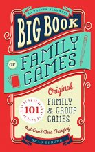 Cover art for Big Book of Family Games: 101 Original Family & Group Games that Don't Need Charging