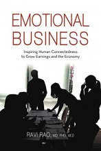 Cover art for Emotional Business: Inspiring Human Connectedness To Grow Earnings And The Economy