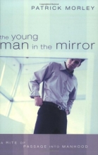 Cover art for The Young Man in the Mirror: A Rite of Passage Into Manhood