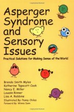 Cover art for Asperger Syndrome and Sensory Issues: Practical Solutions for Making Sense of the World