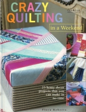 Cover art for Crazy Quilting in a Weekend! Creative Arts&Crafts