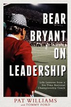 Cover art for Bear Bryant On Leadership: Life Lessons from a Six-Time National Championship Coach