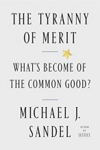 Cover art for The Tyranny of Merit: What's Become of the Common Good?